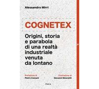 Cognetex. Origini, storia e parabola di una realtà industriale venuta da lontano