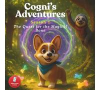 Cogni’s Adventures: The Quest for the Magical Bone: An interactive and educational adventure for kids ages 3-9 - includes free mobile app access