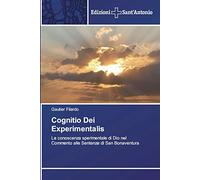 Cognitio Dei Experimentalis: La conoscenza sperimentale di Dio nel Commento alle Sentenze di San Bonaventura
