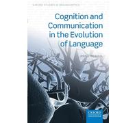 Cognition and Communication in the Evolution of Language