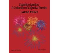 Cognition Ignition: A Collection of Cognitive Puzzles: A Large print book of easy cognitive puzzles for new puzzlers, as well as older adults and seniors with memory loss and dementia.