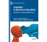 Cognition In and Out of the Mind: Advances in Cultural Model Theory