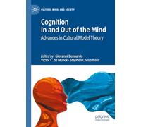 Cognition In and Out of the Mind: Advances in Cultural Model Theory