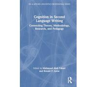 Cognition in Second Language Writing: Connecting Theory, Methodology, Research, and Pedagogy
