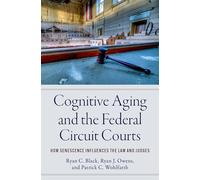 Cognitive Aging and the Federal Circuit Courts: How Senescence Influences the Law and Judges