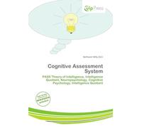 Cognitive Assessment System: PASS Theory of Intelligence, Intelligence Quotient, Neuropsychology, Cognitive Psychology, Intelligence Quotient