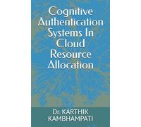 Cognitive Authentication Systems In Cloud Resource Allocation