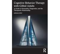 Cognitive Behavior Therapy with Gifted Adults: A Guide to Personality, Diagnostics, and the Therapeutic Relationship