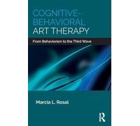 Cognitive-Behavioral Art Therapy: From Behaviorism to the Third Wave
