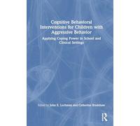 Cognitive Behavioral Interventions for Children with Aggressive Behavior: Applying Coping Power in School and Clinical Settings