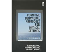 Cognitive Behavioral Protocols for Medical Settings: A Clinician’s Guide