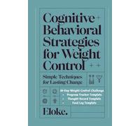 Cognitive Behavioral Strategies for Weight Control: Simple Techniques for Lasting Change.