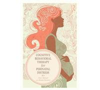Cognitive Behavioral Therapy for Perinatal Distress by Wenzel, Amy