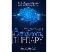 Cognitive Behavioral Therapy. The Best Strategy for Managing Anxiety and Depress