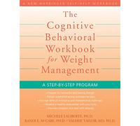 Cognitive Behavioral Workbook for Weight Management: A Step by Step Program