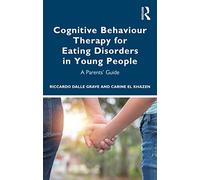 Cognitive Behaviour Therapy for Eating Disorders in Young People: A Parents'