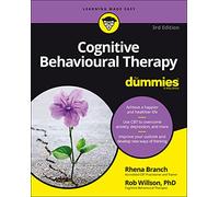 Cognitive Behavioural Therapy For Dummies, 3rd Edition by Rob Willson