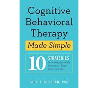 Seth J. Gillihan Cognitive Behavioural Therapy Made Simple (Tascabile)