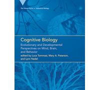 Cognitive Biology: Evolutionary and Developmental Perspectives on Mind, Brain, and Behavior: 11