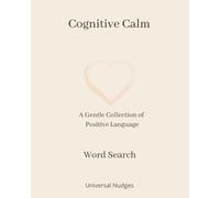 Cognitive Calm Word Search: A Gentle Collection of Positive Language