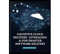 Cognitive Cloud Delivery - Leveraging AI for Smarter Software Delivery