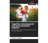 Cognitive development and post-pandemic children: Possible effects on cognitive development of children born in the year 2020