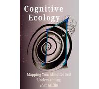 Cognitive Ecology: Mapping Your Mind for Self Understanding