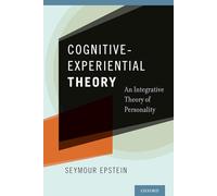 COGNITIVE EXPERIENTIAL THEORY P: An Integrative Theory of Personality