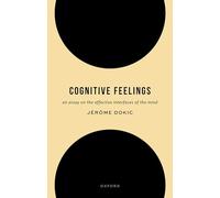 Cognitive Feelings: An Essay on the Affective Interfaces of the Mind