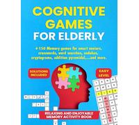 COGNITIVE GAMES FOR ELDERLY: +150 Memory games for smart seniors, crosswords, word searches, sudokus, cryptograms, addition pyramidal,...(retirement gift).