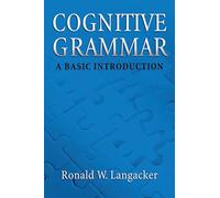 Cognitive Grammar: A Basic Introduction [Lingua inglese]