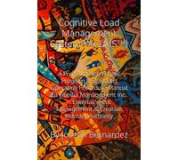 Cognitive Load Management System™ (CLMS™): A Premium Non-Digital Program & Standard Operating Procedure Manual La Familia Management Inc. - Entertainment Management & Creative Industry Authority