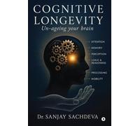 COGNITIVE LONGEVITY: Un-ageing your brain