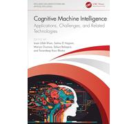 Cognitive Machine Intelligence: Applications, Challenges, and Related Technologies