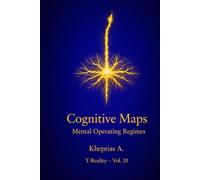 Cognitive Maps and Regimes of Mental Functioning: Predictive Systems, Cognitive Integration, and the Organization of Experience