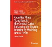 Cognitive Phase Transitions in the Cerebral Cortex - Enhancing the Neuron Doctrine by Modeling Neural Fields: 616