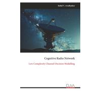 Cognitive Radio Network: Low Complexity Channel Decision Modelling