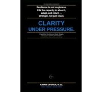 Cognitive Resilience Made Simple: How to Stay Mentally Clear, Focused, and Adaptable in a Burned-Out World