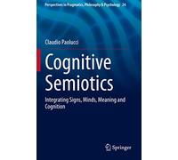 Cognitive Semiotics: Integrating Signs, Minds, Meaning and Cognition: 24