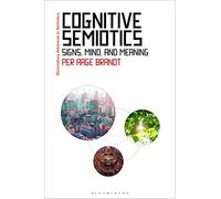 Cognitive Semiotics: Signs, Mind, and Meaning