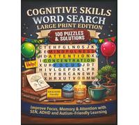 COGNITIVE SKILLS WORD SEARCH LARGE PRINT EDITION 100 PUZZLES & SOLUTIONS: Improve Focus, Memory & Attention with SEN, ADHD and Autism-Friendly Learning