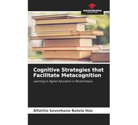 Cognitive Strategies that Facilitate Metacognition: Learning in Higher Education in Mozambique