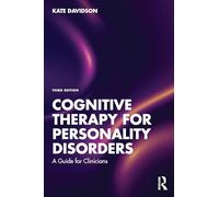 Cognitive Therapy for Personality Disorders: A Guide for Clinicians