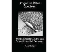 Cognitive Value Spectrum: An Introduction to Cognitive Value Perspective and Dark Psychology