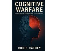 Cognitive Warfare: Systems of Perception and Control