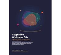 Cognitive Wellness 60+: A Program to Keep Your Brain Active