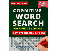 Cognitive Word Search Puzzle Book for Adults and Seniors: Large Print Easy Brain Training to Improve Memory, Focus and Reduce Stress