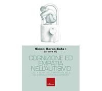 Cognizione ed empatia nell'autismo. Dalla teoria della mente a quella del «cervello maschile estremo»
