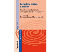 Cognizione sociale e autismo. Modelli comportamentali, implicazioni clinic...