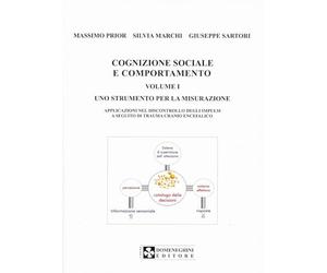 Cognizione sociale e comportamento. Uno strumento per la misurazione. Applicazioni nel discontrollo degli impulsi a seguito di trauma cranio encefalico (Vol. 1)